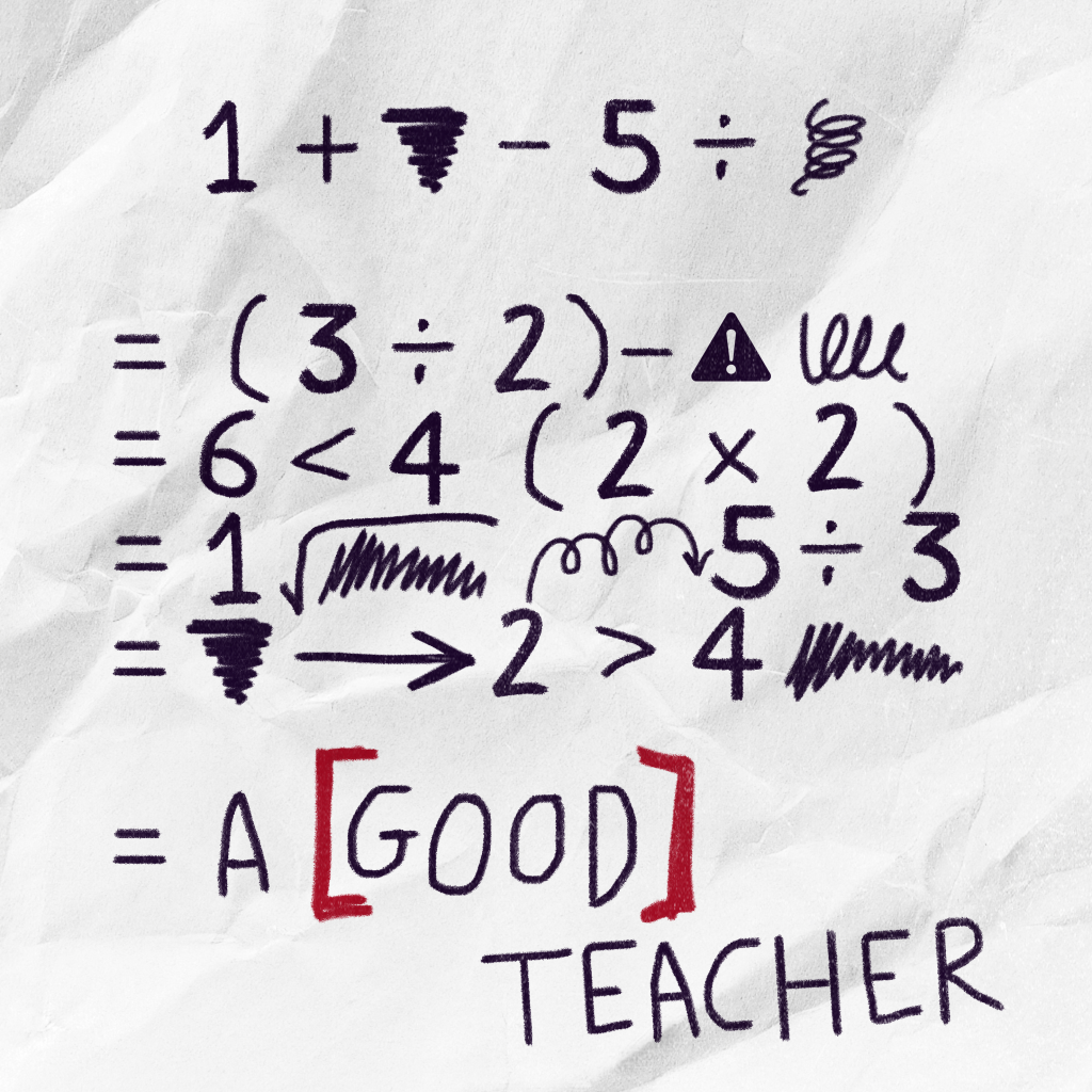 Crumpled paper background with scribbled maths-style symbols and equations. At the bottom, handwritten text reads “A [GOOD] TEACHER”, with “GOOD” boxed in red brackets.